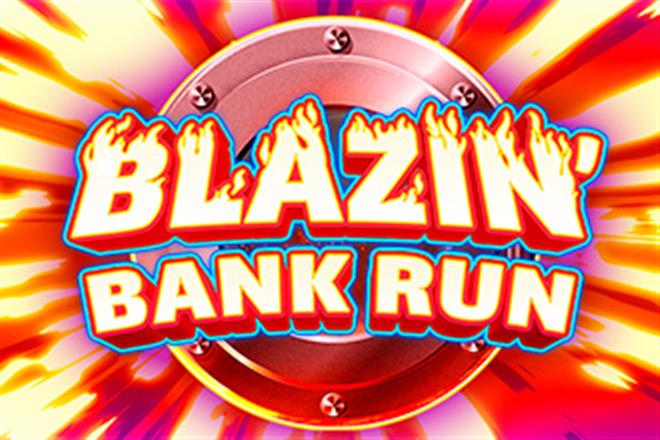 Blazin Bank Run